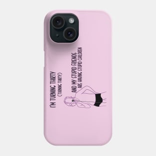 Turning 30 Phone Case