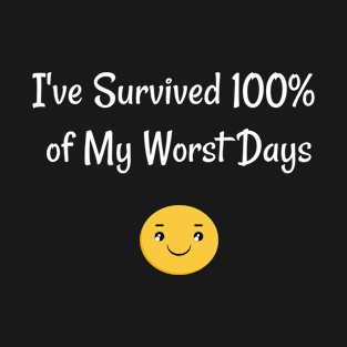 I've Survived 100% of My Worst Days T-Shirt