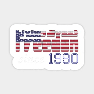 Living Sweet Freedom Since 1990 Magnet