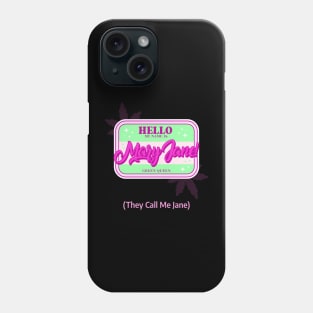 Hello my name is mary jane, they call me jane Phone Case