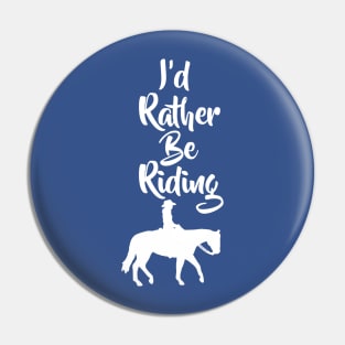 I’d Rather Be Riding Horse 1 Pin