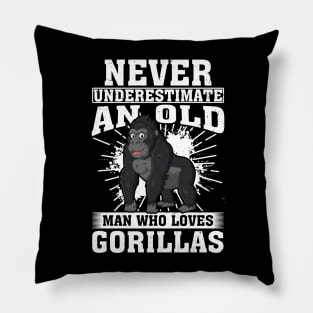 Never Underestimate An Old Man Who Loves Gorillas Pillow