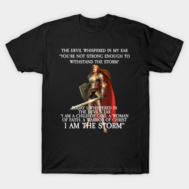 Discover I AM THE STORM bible verses - The Devil Whispered In My Ear - I Am The Storm - T-Shirt