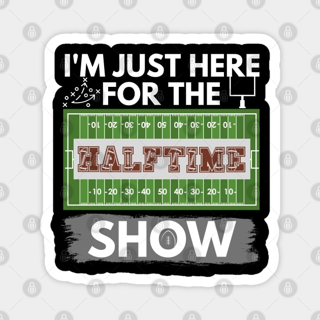 I'm Just Here for The Halftime Show Magnet by jackofdreams22