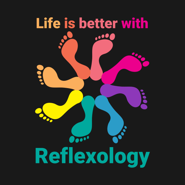 Life is better with reflexology (foot pinwheel) by Balanceandharmonyforreflexologists