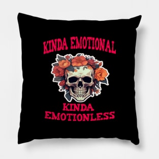 Kinda Emotional Kinda Emotionless Pillow
