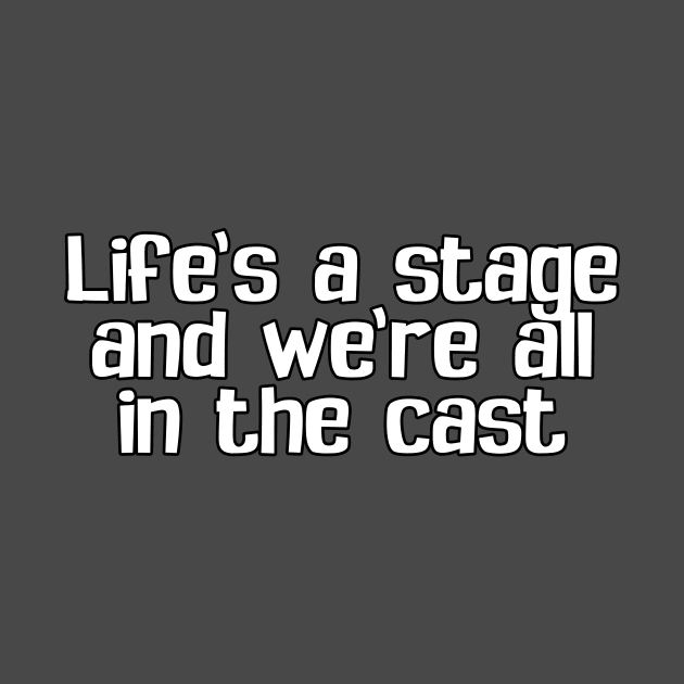 Life's a stage by skullsntikis