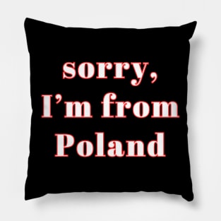 sorry, I'm from Poland - for Pole abroad Pillow