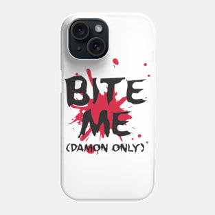 Bite me (Damon) Phone Case