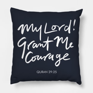 My Lord! Grant Me Courage Pillow