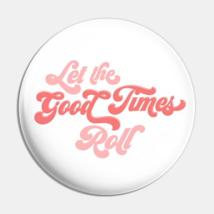 Let the Good Times Roll Pin