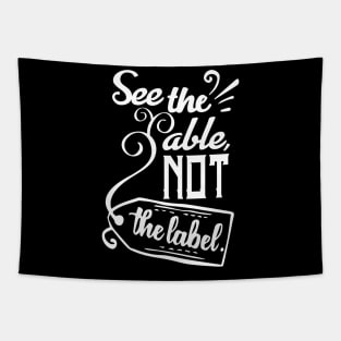 'See The Able Not The Label' Autism Awareness Shirt Tapestry