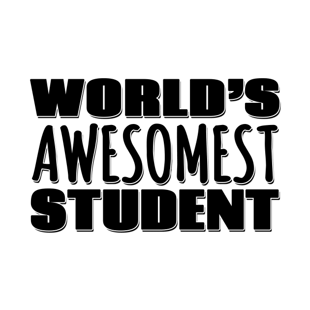 World's Awesomest Student by Mookle