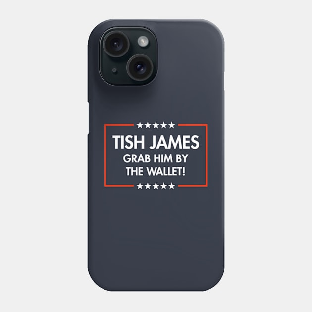 Tish James - Grab Him By THe Wallet (blue) Phone Case by skittlemypony