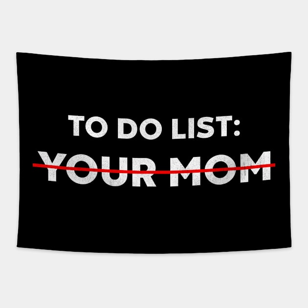 To Do List Your Mom Funny (White) Tapestry by vycenlo