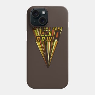 It's The Here And Now By UrbanHero Phone Case