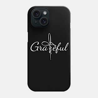 Grateful Phone Case