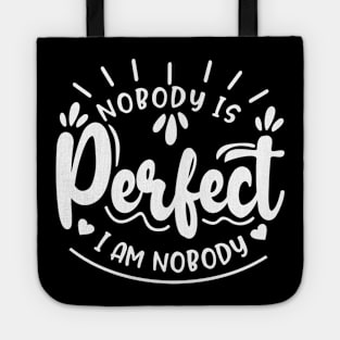 NOBODY IS PERFECT Tote