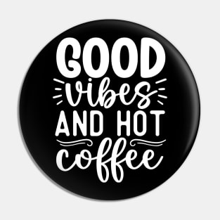 Good vibes and hot coffee Pin
