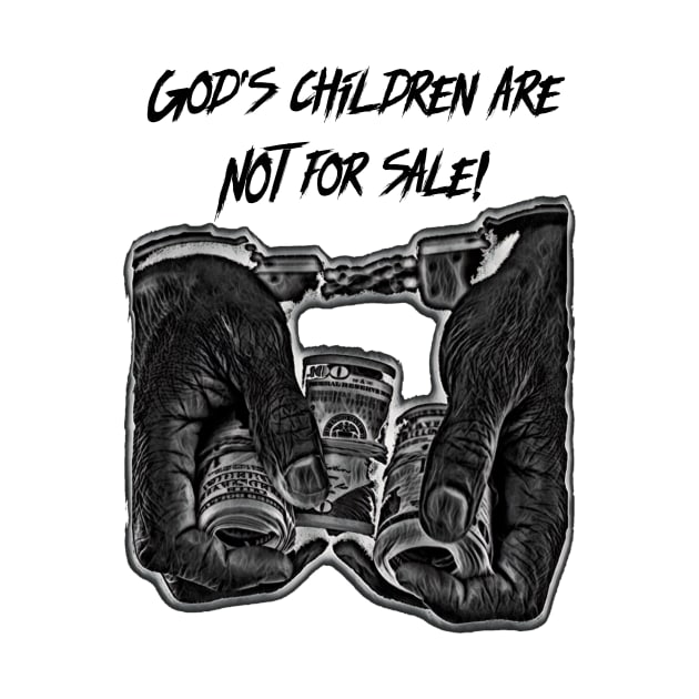 God’s children are NOT for sale! by FTLOG