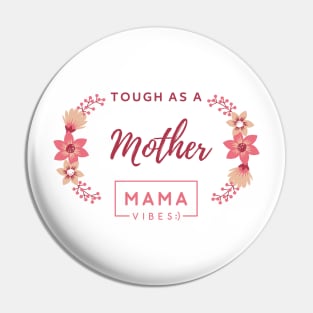 Tough As a Mother Mama Vibes Cute mom's Saying Pin