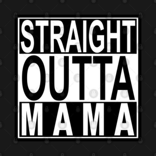 Discover Straight Outta Mama - Baby - T-Shirt