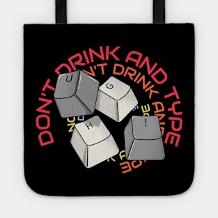 DON'T DRINK AND TYPE Tote