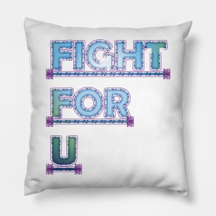 Fight For U!!! Pillow