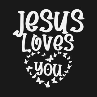 Jesus Loves You - Christian Bible Verse T-Shirt