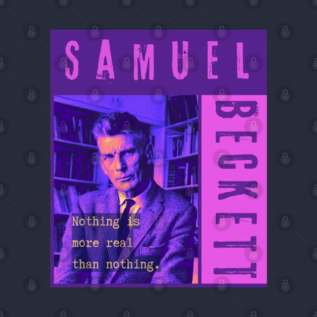 Samuel Beckett portrait and quote:  "Nothing is more real than nothing" by artbleed