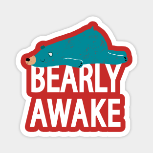 Bearly Awake Magnet