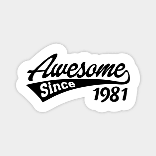 Awesome Since 1981 Magnet