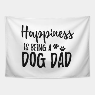 Dog Dad - Happiness is being a dog dad Tapestry