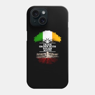 Irish Grown With Polish Roots - Gift for Polish With Roots From Poland Phone Case