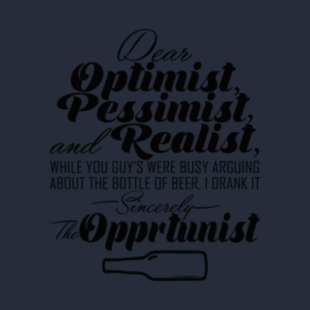 Dear optimist, pessimist and realist... Opportunity Kids TShirt