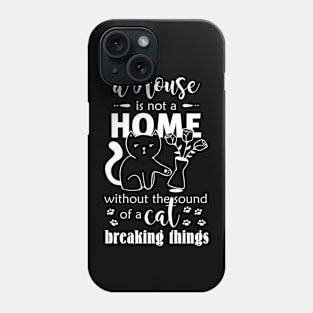 funny cat and home quote Phone Case