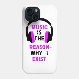 Music is the reason why I exist (pink) Phone Case