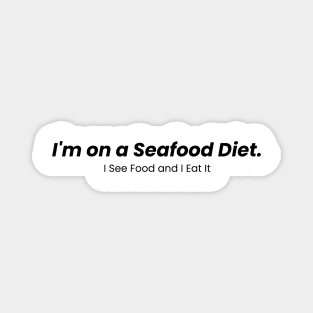 Seafood Diet Tee - See Food, Eat It Magnet