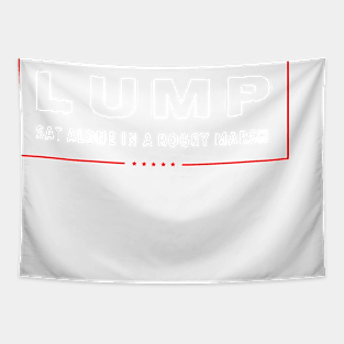 Lump Sat Alone In A Boggy Marsh Tapestry