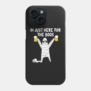 I'm Just Here For The Boos Phone Case