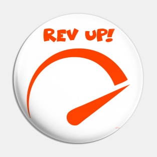 Rev up Pin