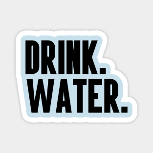 DRINK WATER Magnet