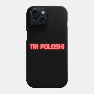 Tri Poloski Phone Case