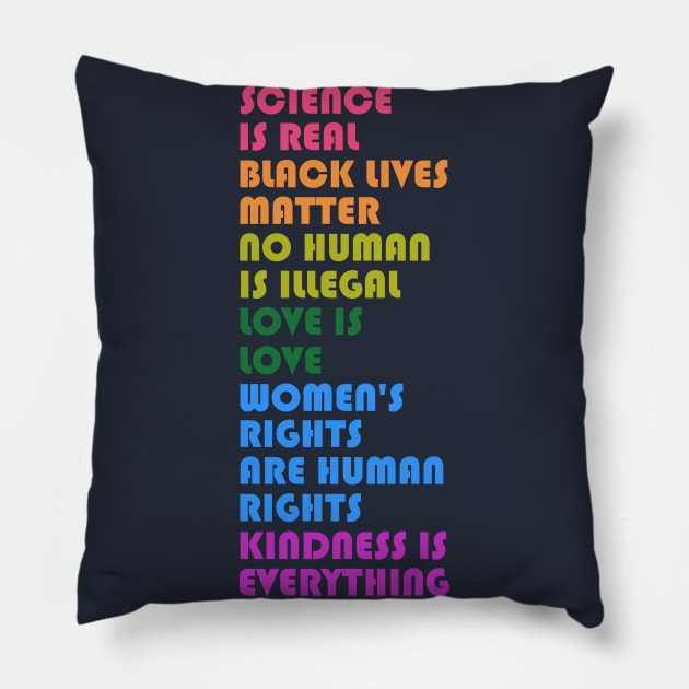 Women's Rights, Science is Real, Black Lives Matter, Love, Humanity,  Women's Rights, Kindness, Pride Pillow by admeral