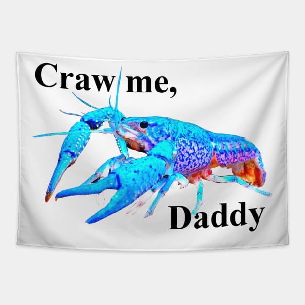 Craw Me Daddy Tapestry by Art of V. Cook