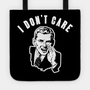 I Don't Care Tote