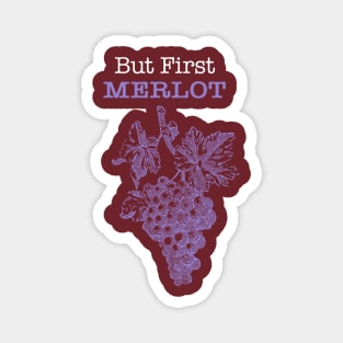 Merlot Fan, But First Merlot, Wine Lover Design Magnet