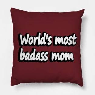 World's most Badass Mom - fun quote Pillow