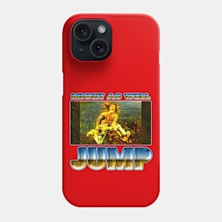 80s Rock - Van Halen - MIGHT AS WELL JUMP Phone Case