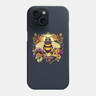 Bee-utiful Life Phone Case